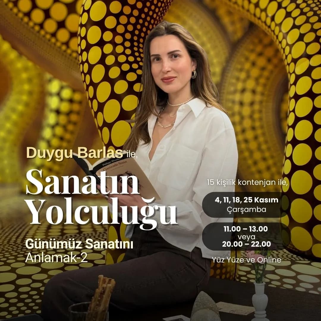 Duygu Barlas ile Sanatın Yolculuğu: Günümüz Sanatını Anlamak – II