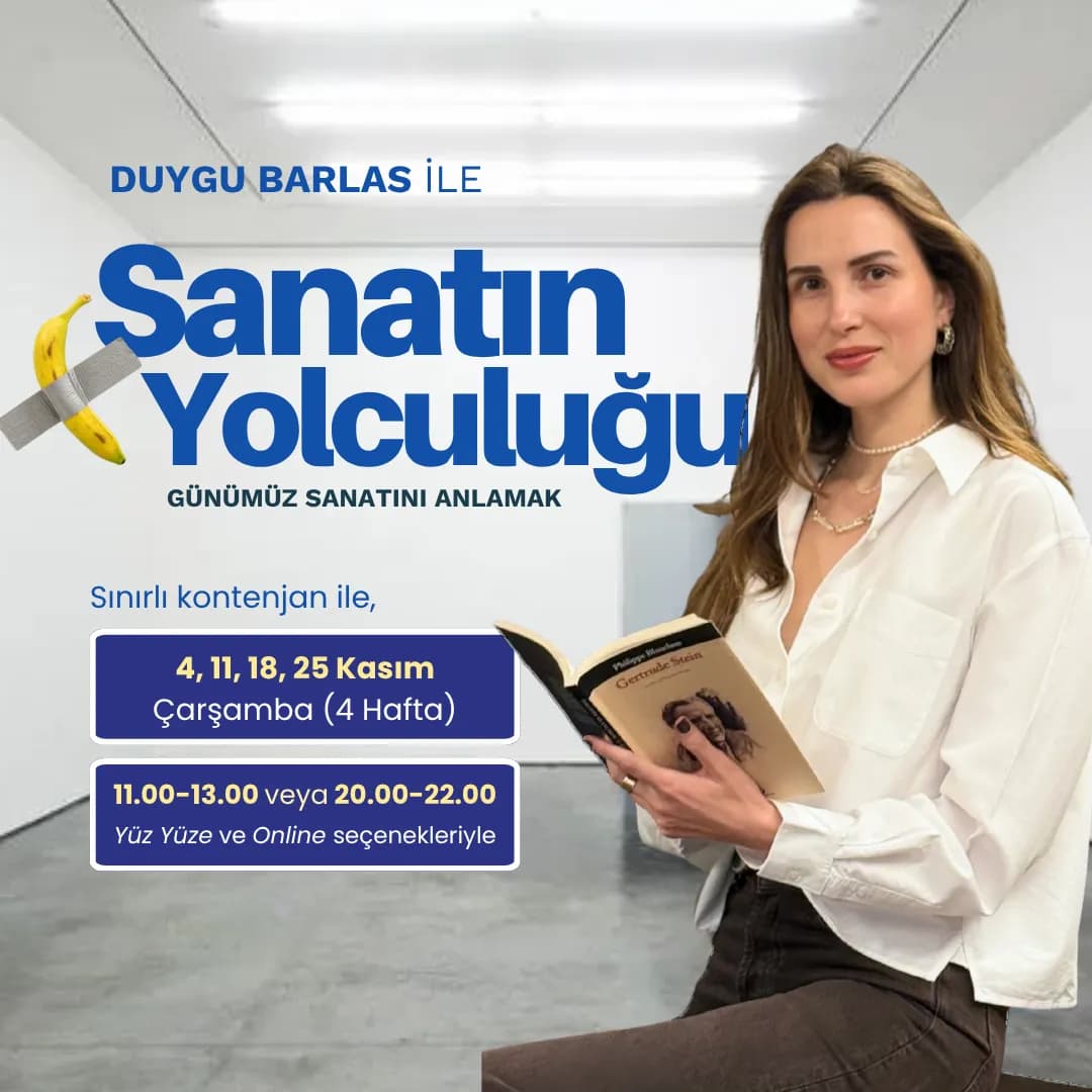 Duygu Barlas ile Sanatın Yolculuğu: Günümüz Sanatını Anlamak – II