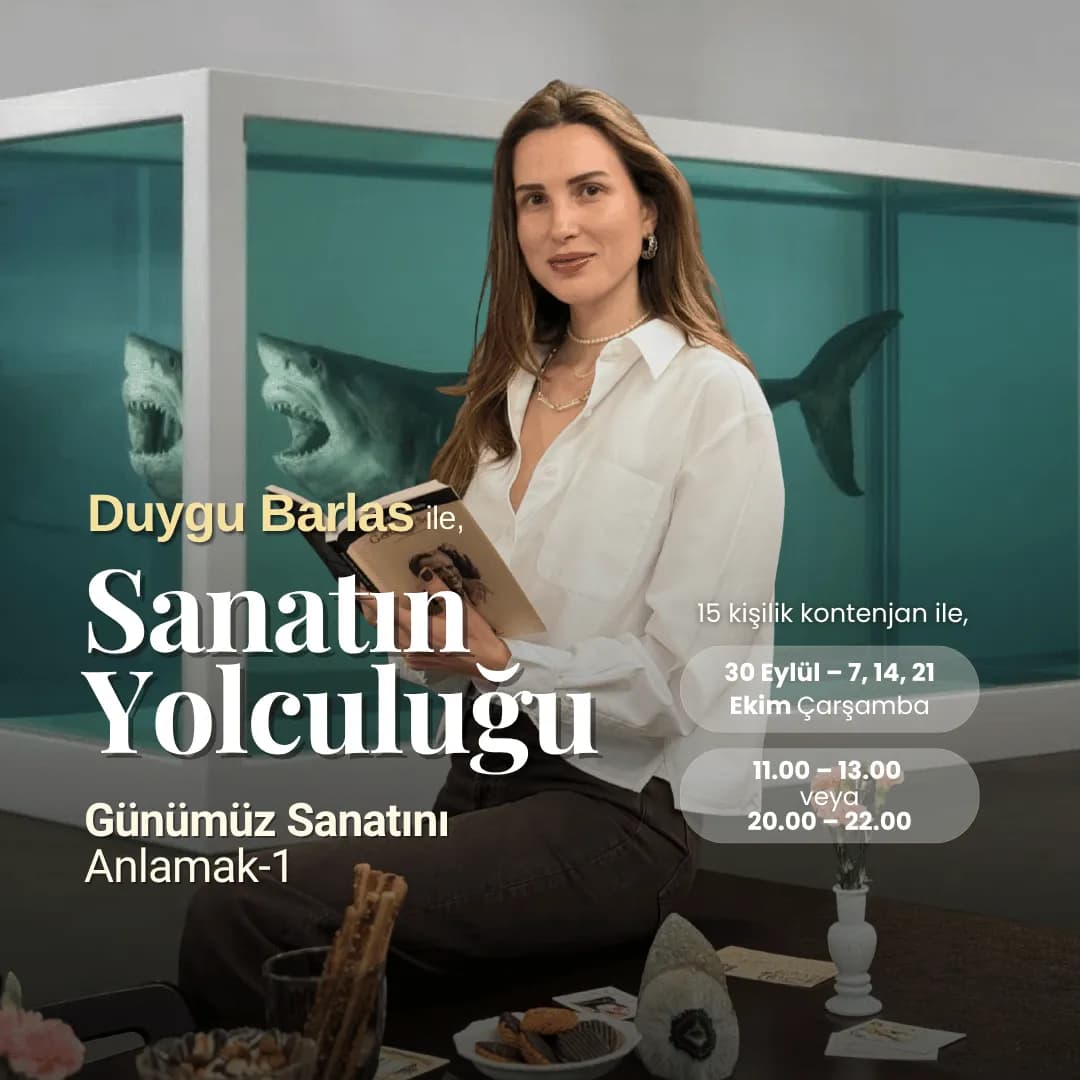Duygu Barlas ile Sanatın Yolculuğu: Günümüz Sanatını Anlamak – I