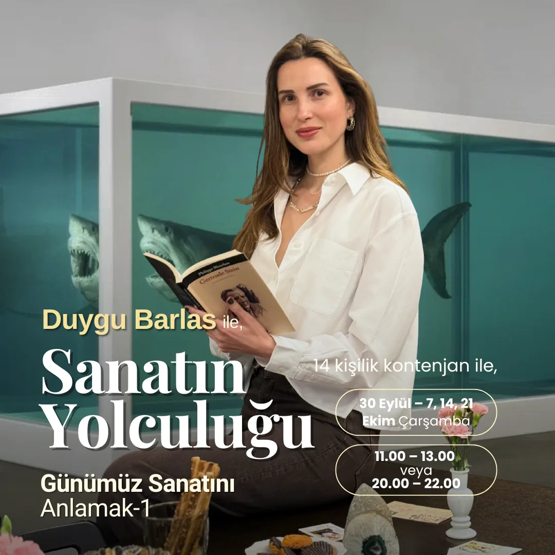 Duygu Barlas ile Sanatın Yolculuğu: Günümüz Sanatını Anlamak – I