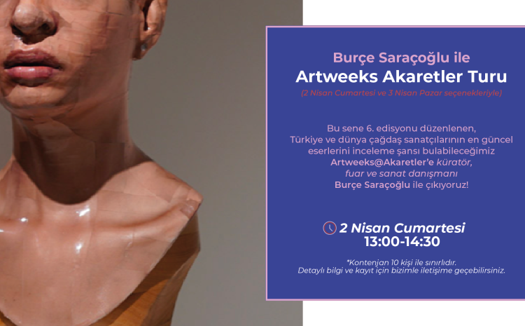 Burçe Saraçoğlu ile Artweeks Akaretler Turu