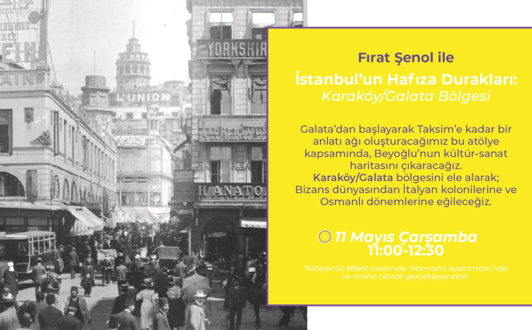İstanbul’un Hafıza Durakları: Galata ve Beyoğlu’na Yolculuk, Karaköy/Galata Bölgesi