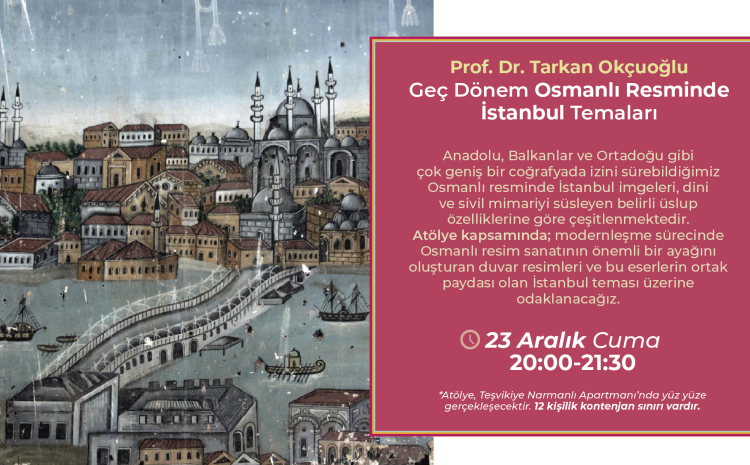 Geç Dönem Osmanlı Resminde İstanbul Temaları