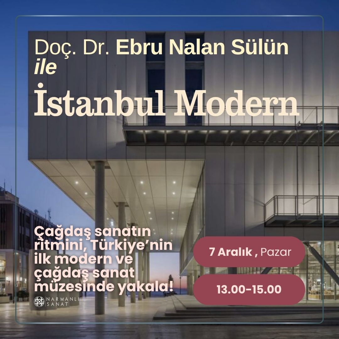 Doç. Dr. Ebru Nalan Sülün ile İstanbul Modern
