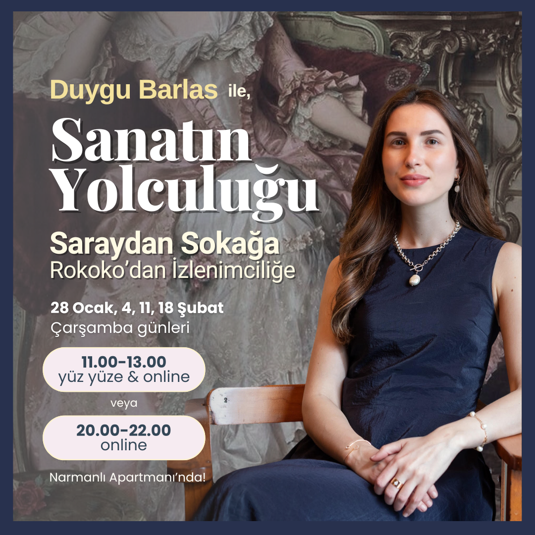 Eğitim: Duygu Barlas ile Sanatın Yolculuğu: Saraydan Sokağa Rokoko’dan İzlenimciliğe