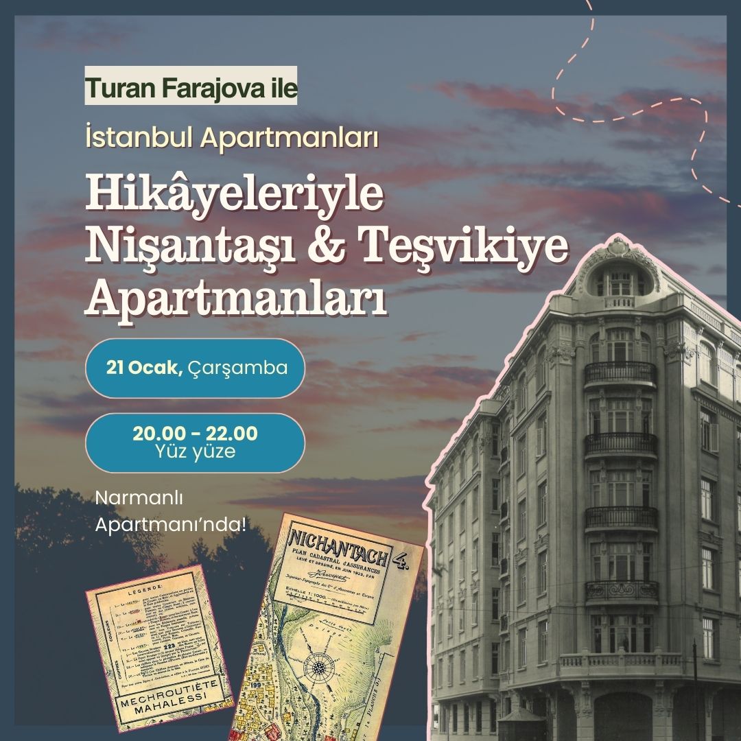 Eğitim: Turan Farajova ile Hikâyeleriyle Nişantaşı – Teşvikiye Apartmanları