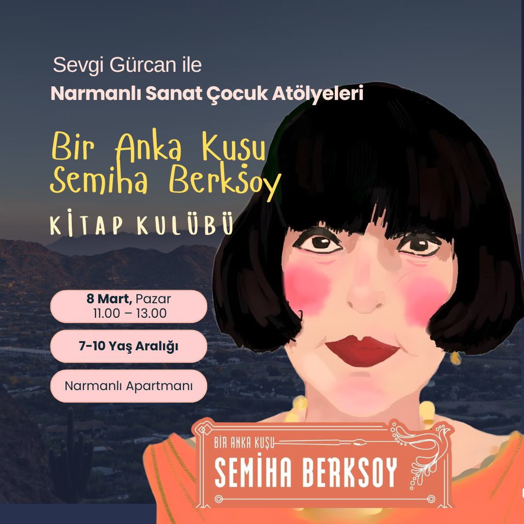 Eğitim: Narmanlı Sanat Çocuk Atölyeleri: Sevgi Gürcan ile Semiha Berksoy’un İzinde