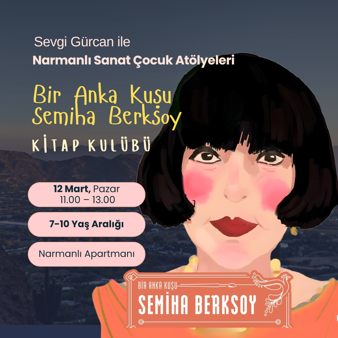 Eğitim: Narmanlı Sanat Çocuk Atölyeleri: Sevgi Gürcan ile Semiha Berksoy’un İzinde