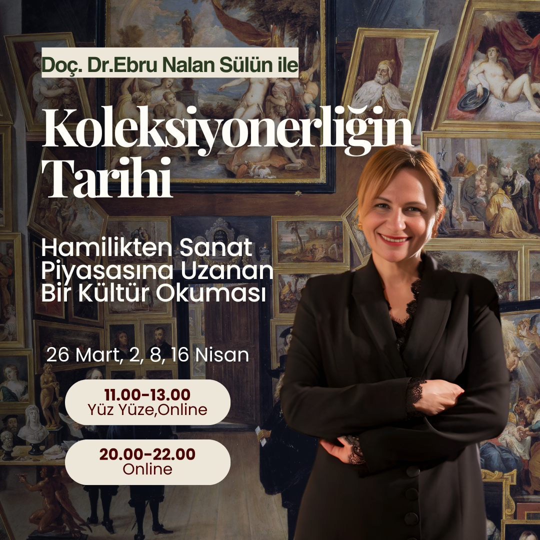 Eğitim: Doç.Dr.Ebru Nalan Sülün ile Koleksiyonerliğin Tarihi