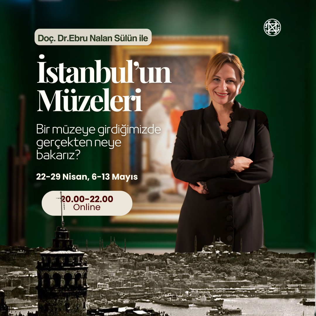 Online Ebru Nalan Sülün ile İstanbul’un Müzeleri