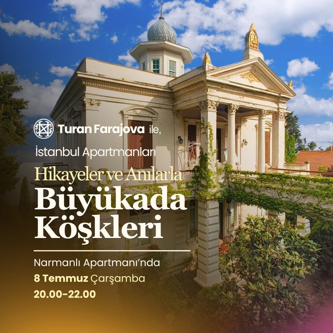 Turan Farajova, İstanbul Apartmanları ile ‘Hikayeler ve Anılarla Büyükada Köşkleri’
